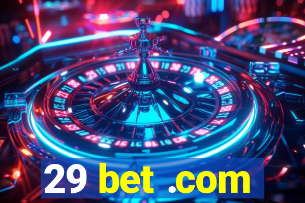 29 bet .com